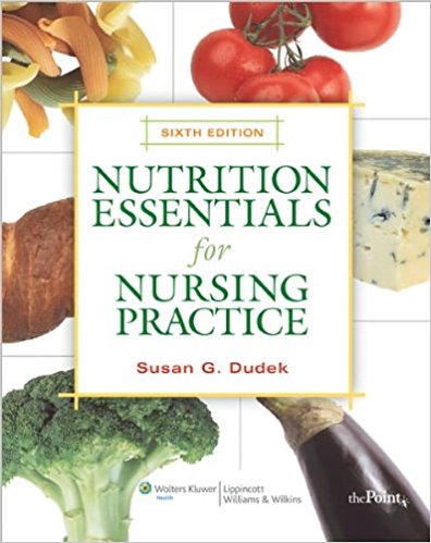 Test Bank For Nutrition Essentials for Nursing Practice 6th Edition by Susan G. Dudek 1 Test Bank For Nutrition Essentials for Nursing Practice 6th Edition by Susan G. Dudek