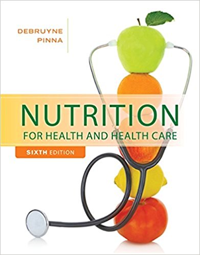 Test Bank For Nutrition for Health and Healthcare 6th Edition By DeBruyne Pinna 1 Test Bank For Nutrition for Health and Healthcare 6th Edition By DeBruyne Pinna