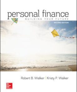 Test Bank for Personal Finance: Building Your Future, 2nd Edition by Robert Walker