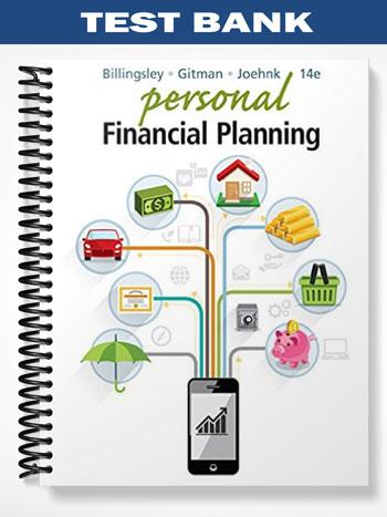 Test Bank for Personal Financial Planning 14th Edition by Billingsley 1 Test Bank for Personal Financial Planning 14th Edition by Billingsley