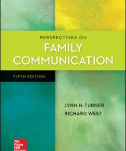 Test Bank for Perspectives on Family Communication by Lynn Turner 5th Edition