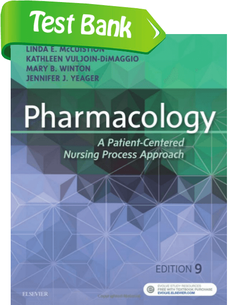 Test Bank for Pharmacology: A Patient-Centered Nursing Process Approach 9th Edition by Linda E. 1 Test Bank for Pharmacology: A Patient-Centered Nursing Process Approach 9th Edition by Linda E.