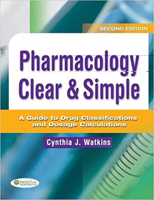 Test Bank for Pharmacology: Clear and Simple, A Guide to Drug Therapy, 2nd Edition by Watkins 1 Test Bank for Pharmacology: Clear and Simple, A Guide to Drug Therapy, 2nd Edition by Watkins