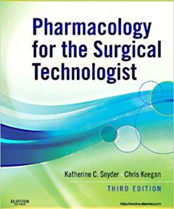 Test Bank for Pharmacology for the Surgical Technologist, 3rd Edition by Katherine C. Snyder