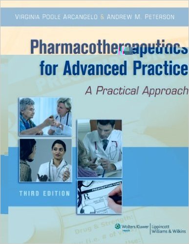 Test Bank for Pharmacotherapeutics for Advanced Practice, 3rd Edition by Virginia Poole Arcangelo and Andrew M. Peterson 1 Test Bank for Pharmacotherapeutics for Advanced Practice, 3rd Edition by Virginia Poole Arcangelo and Andrew M. Peterson
