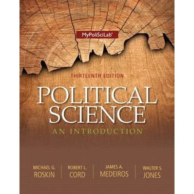 Test Bank for Political Science: An Introduction 13th Edition by Roskin 1 Test Bank for Political Science: An Introduction 13th Edition by Roskin