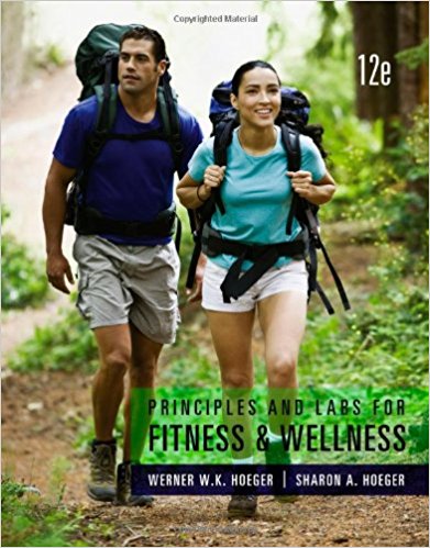 Test Bank for Principles and Labs for Fitness and Wellness 12th Edition by Hoeger 1 Test Bank for Principles and Labs for Fitness and Wellness 12th Edition by Hoeger