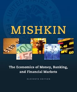 Test Bank for The Economics of Money, Banking, and Financial Markets, 11th Edition by Mishkin