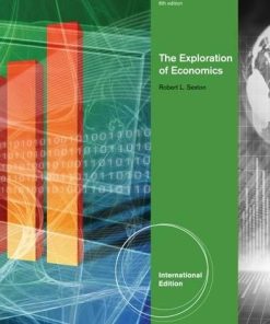 Test Bank for The Exploration of Economics, International Edition, 6th Edition by Robert L. Sexton