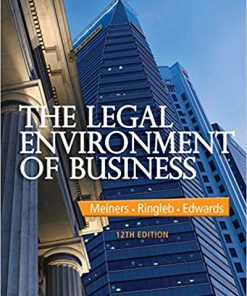 Test Bank For The Legal Environment of Business 12th Edition by Roger E. Meiners