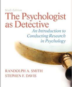 Test Bank For The Psychologist as Detective: An Introduction to Conducting Research in Psychology 6th Edition by Randolph A. Smith