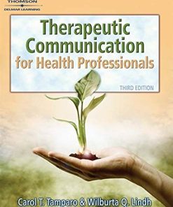 Test Bank for Therapeutic Communications for Health Care, 3rd Edition by Tamparo