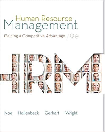 Test Bank for Human Resource Management: Gaining a Competitive Advantage, 9th Edition by Noe, Hollenbeck, Gerhart, Wright 1 Test Bank for Human Resource Management: Gaining a Competitive Advantage, 9th Edition by Noe, Hollenbeck, Gerhart, Wright