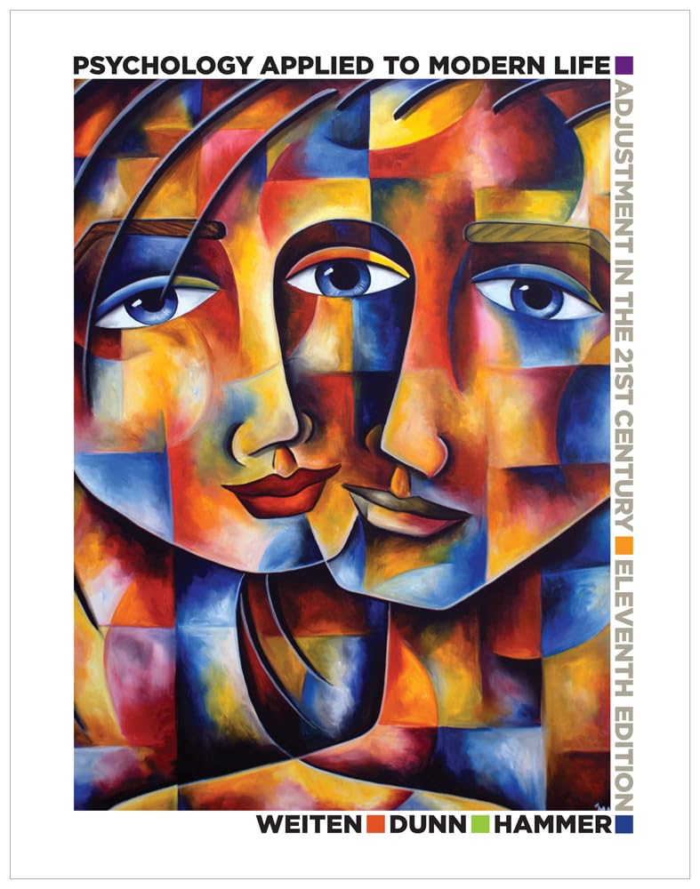 Test Bank for Psychology Applied to Modern Life 11th Edition – Weiten, Dunn, Hammer 1 Test Bank for Psychology Applied to Modern Life 11th Edition – Weiten, Dunn, Hammer
