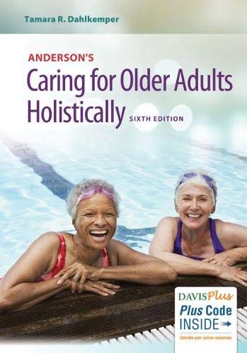 Test Bank for Anderson's Caring for Older Adults Holistically 6th Edition by Tamara R. Dahlkemper