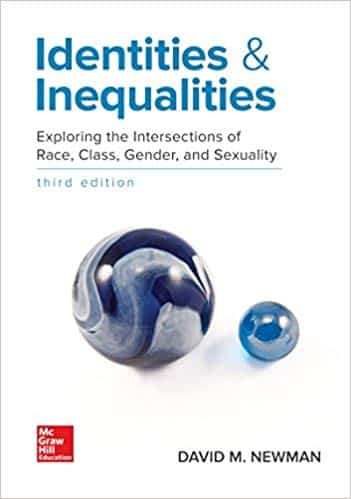 Test Bank for Identities and Inequalities: Exploring the Intersections of Race, Class, Gender, & Sexuality 3rd Edition by David Newman 1 Test Bank for Identities and Inequalities: Exploring the Intersections of Race, Class, Gender, & Sexuality 3rd Edition by David Newman