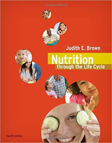 Test Bank for Nutrition Through the Life Cycle 4th Edition by Judith E. Brown 1 Test Bank for Nutrition Through the Life Cycle 4th Edition by Judith E. Brown