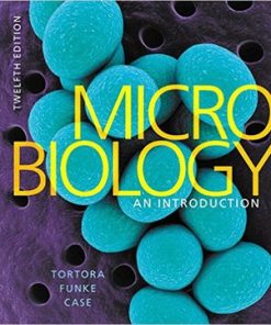 Test Bank for Microbiology: An Introduction, 12th Edition – Tortora, Funke, Case
