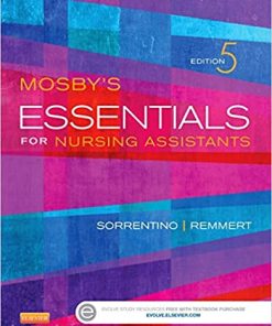 Test Bank for Mosby’s Essentials for Nursing Assistants 5th Edition by Sheila A. Sorrentino and Leighann Remmert