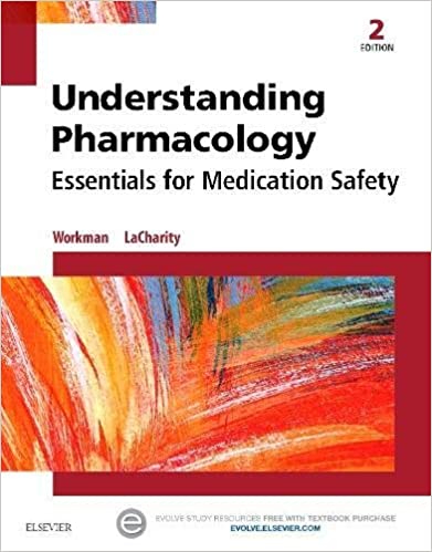 Test Bank for Understanding Pharmacology: Essentials for Medication Safety, 2nd Edition by Workman 1 Test Bank for Understanding Pharmacology: Essentials for Medication Safety, 2nd Edition by Workman