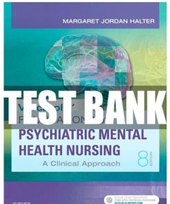 Test Bank for Varcarolis’ Foundations of Psychiatric Mental Health Nursing: A Clinical Approach 8th Edition