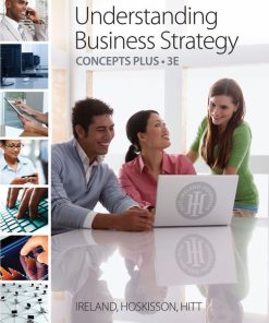 Test Bank For Understanding Business Strategy Concepts Plus 3rd Edition by R. Duane Ireland