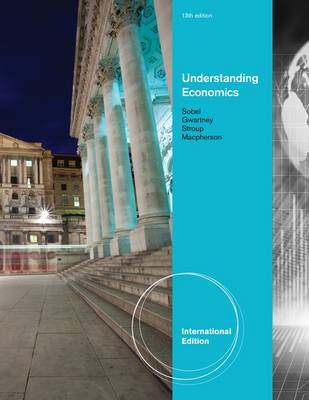 Test Bank for Understanding Economics International Edition, 13th Edition, Russell S. Sobel 1 Test Bank for Understanding Economics International Edition, 13th Edition, Russell S. Sobel