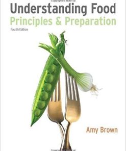 Test Bank for Understanding Food Principles and Preparation 4th Edition by Amy Christine Brown