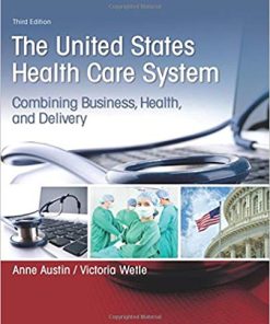 Test Bank for United States Health Care System: Business, Health, and Delivery 3rd Edition