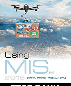 Test Bank for Using MIS, 9th Edition by David Kroenke & Randall Boyle