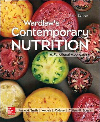 Test Bank for Wardlaw’s Contemporary Nutrition: A Functional Approach – 5th Edition 1 Test Bank for Wardlaw’s Contemporary Nutrition: A Functional Approach – 5th Edition