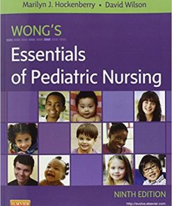 Test Bank for Wong’s Essentials of Pediatric Nursing 9th Edition (Part 2 of 2) by Marilyn Hockenberry & David Wilson