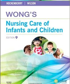 Test Bank for Wong’s Nursing Care of Infants and Children, 9th Edition by Marilyn J. Hockenberry & David Wilson