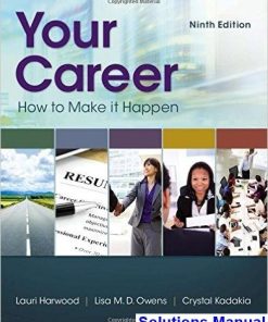 Test Bank for Your Career: How To Make It Happen 9th Edition by Lauri Harwood